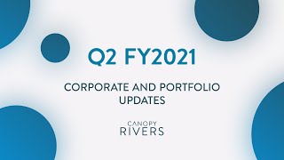 Canopy Rivers Second Quarter Q2 Fiscal Year 2021 Corporate and Portfolio Updates [upl. by Alyag715]