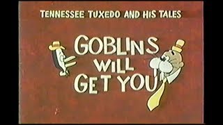 Tennessee Tuxedo quotGoblins Will Get Youquot unrestored [upl. by Thgirw]