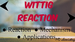 Wittig Reaction  Mechanism  Applications [upl. by Vijnas]