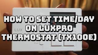 How to Set TimeDay on LuxPro Thermostat TX100E [upl. by Eemaj]