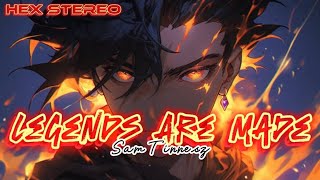 「Nightcore」 Legends Are Made Lyrics  Sam Tinnesz [upl. by Eelatan]