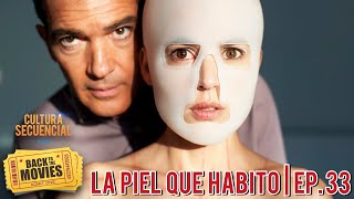 La Piel Que Habito  Back to the Movies Ep 33 [upl. by Naawaj]