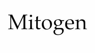 How to Pronounce Mitogen [upl. by Tenom]