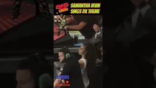 Samantha Irvin Sings DX Theme wwe wweraw lastweekinwrestling tripleh [upl. by Lewse]