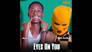 Jaythan ScattEyes On You feat MDA Kaliboy [upl. by Giffie]