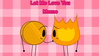 Girl Let Me Love You meme Animation BFDI and BFB Coiny x Firey [upl. by Oniluap]