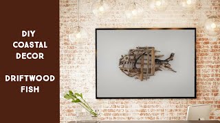 Coastal decor DIY  DIY Driftwood Decor Idea Fish  Home Decor on a Budget [upl. by Eilyah]