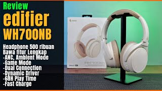 Review Edifier WH700NB  Headphone 500 Ribuan Bawa Fitur Banyak  Layak Beli [upl. by Algernon]