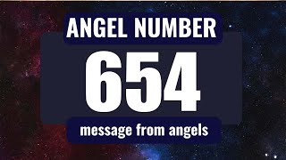 The Powerful Symbolism of Angel Number 654 Messages from Your Angels [upl. by Ragg]