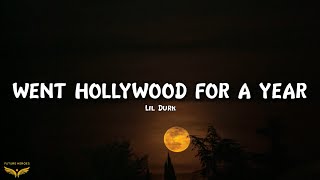 Lil durk  Went Hollywood For A Year Lyrics [upl. by Ahtnicaj]