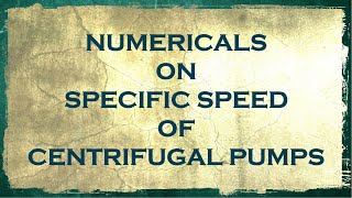 Numerical problems on specific speed of centrifugal pumps [upl. by Irallih]