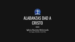 Alabanzas dad a Cristo [upl. by Norraj]