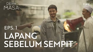 Demi Masa Eps1 Lapang Sebelum Sempit [upl. by Ititrefen]