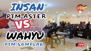 RAME dan SEIMBANG ‼️INSAN ASTER 🆚 WAHYU SOMPLAK ‼️KEJUARAAN TENIS MEJA NASIONAL ZAKHWAN CUP 2 [upl. by Nerissa909]