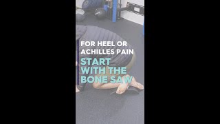 For Heel or Achilles Pain Start With The Bone Saw [upl. by Lisabeth]