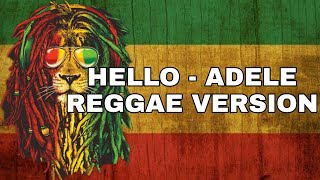 HELLO  ADELE REGGAE VERSION [upl. by Akeenahs381]