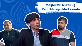 Məşhur simalar Qurtuluş Reabilitasiya Mərkəzinin qonağı oldular [upl. by Ynohtnael]