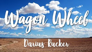 Wagon Wheel  Darius Rucker Lyrics HD [upl. by Ginzburg]