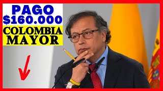 COLOMBIA MAYOR PAGO 160 000 MAYO Y JUNIO PAGOS ACUMULADOS [upl. by Amarillas]