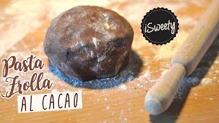 Pasta Frolla MORBIDA al CACAO per Crostata o Biscotti [upl. by Lierbag]