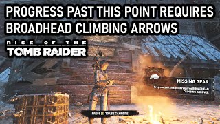 Progress Past This Point Requires Broadhead Climbing Arrows  Rise of the Tomb Raider [upl. by Jaynell364]