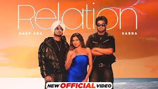 Relation  Deep Sra Ft Sabba  Gurlez Akhtar  Sana Sultan  Deep Jandu  Latest Punjabi Songs 2024 [upl. by Nomael]