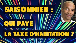 Qui paye la taxe habitation en location saisonnière [upl. by Llekim469]