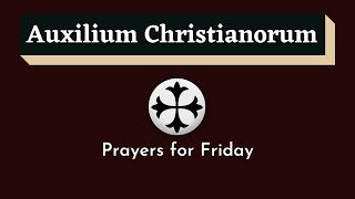 Auxilium Christianorum Daily Prayers for Friday  Friday Daily Prayers [upl. by Notluf]