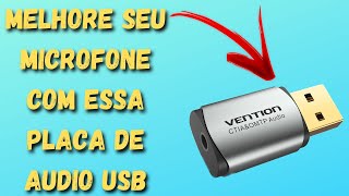 PLACA DE ÁUDIO USB BARATA PARA MELHORAR SEU MICROFONE  VENTION CDLH0  BOYA BYM1 [upl. by Emmer303]