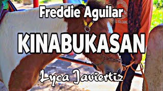 Kinabukasan  Freddie Aguilar  Lyca Javiertiz  Lyrics [upl. by Eseela]