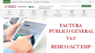 FACTURA PÚBLICO GENERAL CFDI 40  RESICOACT EMPRESARIAL  Factura en el portal del SAT 2022 [upl. by Bartko]