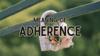 What is the meaning of Adherence [upl. by Lamoree]