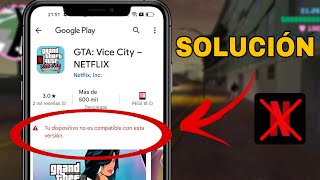 GTA VICE CITY NETFLIX  COMO SOLUCIONAR EL ERROR DE APLICACIÓN NO COMPATIBLE CON TU DISPOSITIVO [upl. by Ainat]