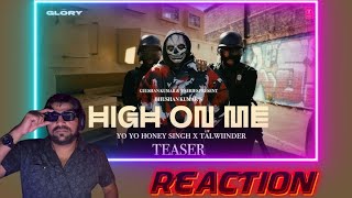 HIGH ON ME TEASER YO YO HONEY SINGH  TALWIINDER  GLORY  Tigdi Reacts [upl. by Ahtamat]