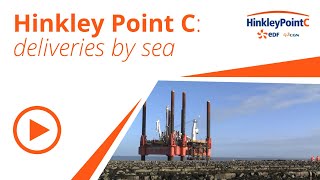 Deliveries by sea at Hinkley Point C – minimising the impact on local roads [upl. by Wey458]