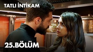 Tatlı İntikam 25 Bölüm  Full Bölüm [upl. by Emlyn]