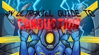 THE ULTIMATE GUIDE TO CONDUCTION  ULTRAKILL Guide [upl. by Aerbua]