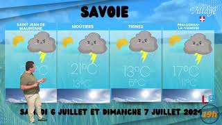 Les prévisions de la météo pour samedi 6 juillet et dimanche 7 juillet en HauteSavoie et Savoie [upl. by Anauqcaj]