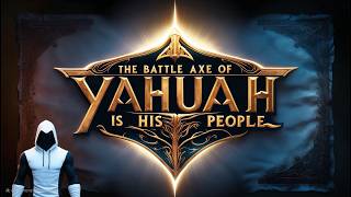 The Israelites are The Battle Axes of Yahuah Part One [upl. by Ijat]