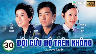 Phim TVB Đội Cứu Hộ Trên Không Always Ready 3030  Trịnh Y Kiện Xa Thi Mạn  2005 [upl. by Efren]