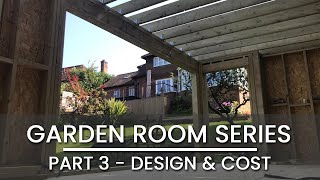 Part 3– GARDEN ROOM BUILD –Design amp Cost not SketchUp  OFFICE  GYM  TV ROOM  STUDIO [upl. by Gokey]