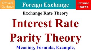 Interest Rate Parity Theory IRPT Exchange rate theories Foreign Exchange and Risk Management [upl. by Ynaitirb656]