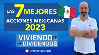 LAS 7 MEJORES ACCIONES MEXICANAS 2023 [upl. by Chaker491]