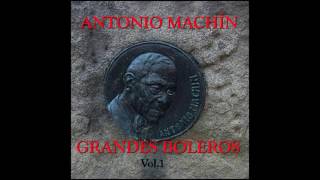 02 Antonio Machín  Dos Gardenias  Grandes Boleros Vol I [upl. by Summons]