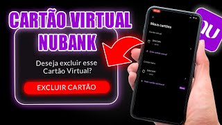 Como Excluir o Cartão Virtual Nubank Passo a Passo [upl. by Brandea]