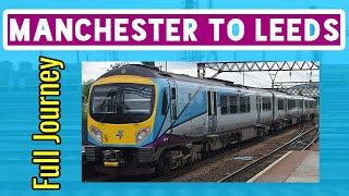 Manchester Piccadilly to LeedsFULL JOURNEYTransPennine Express 185 Desiro [upl. by Maritsa509]