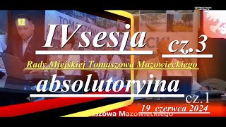 IV sesja Rady Miejskiej Tomaszowa Mazabsolutoryjna 19 czerwca 2024r cz3  ostatnia [upl. by Akahc]