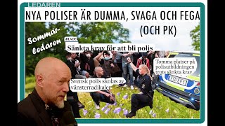 Ledaren 36 Nya poliser är dumma svaga fega och PK [upl. by Pitt]