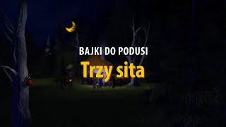 Bajki do podusi Trzy sita [upl. by Nwahsirhc]