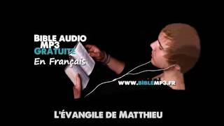 Bible audio  Lévangile de Matthieu  Bible MP3 en Français [upl. by Kalmick]